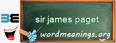 WordMeaning blackboard for sir james paget